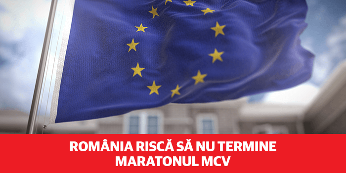 România riscă să nu termine maratonul MCV din cauza coaliției PSD-ALDE