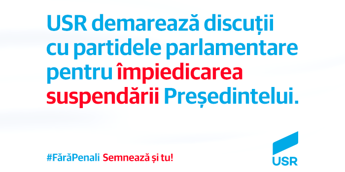 USR va demara discuții cu partidele parlamentare pentru împiedicarea suspendării președintelui