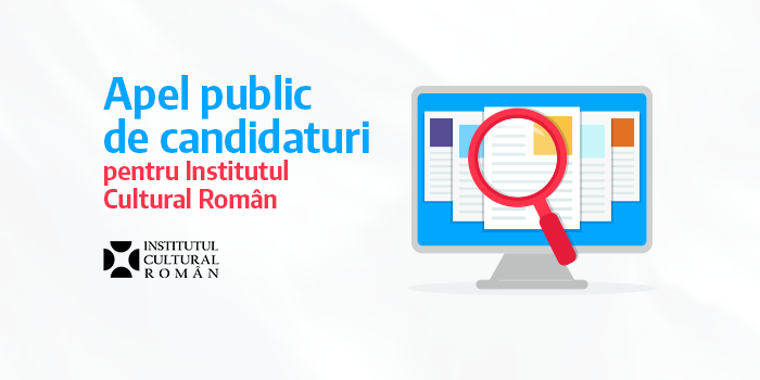 Apel public de candidaturi pentru Institutul Cultural Român